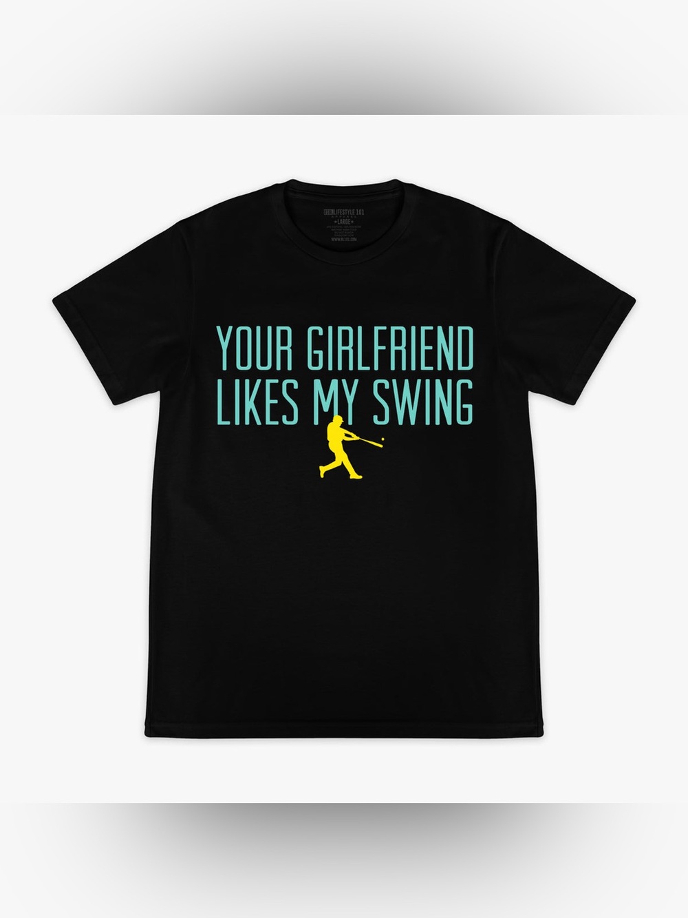 Men’s Baseball Lifestyle 101 Your Girlfriend Likes My Swing Tee | Black | Large